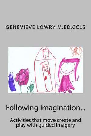 Following Imagination... de Genevieve Lowry Med Ccls