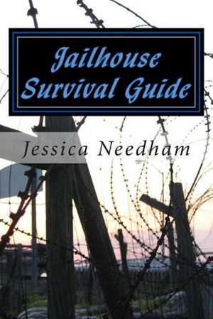 Jailhouse Survival Guide de Jessica Needham