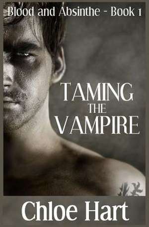 Taming the Vampire de Chloe Hart