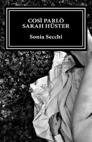 Cosi Parlo Sarah Huster de Sonia Secchi