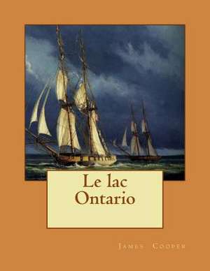 Le Lac Ontario de M. James Fenimore Cooper