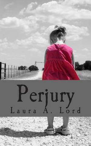 Perjury de Laura a. Lord