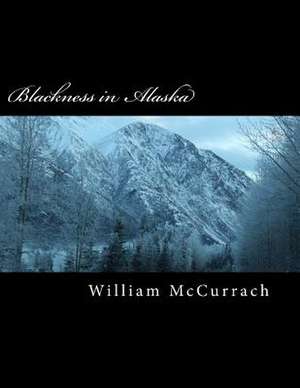 Blackness in Alaska de MR William McCurrach