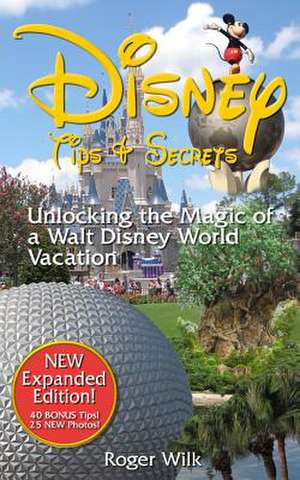 Disney Tips & Secrets de Roger Wilk