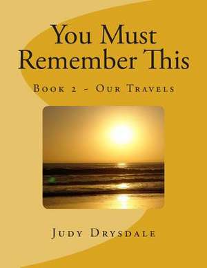 You Must Remember This de Judy Drysdale