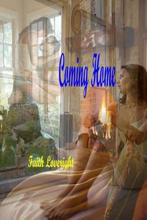 Coming Home de Faith Loveright