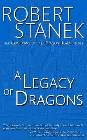 A Legacy of Dragons (Book #2 in the Guardians of the Dragon Realms) de Robert Stanek