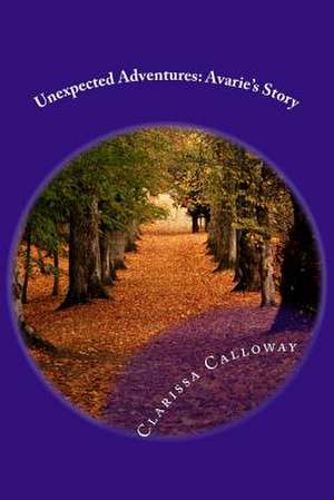 Unexpected Adventures de Clarissa Marie Calloway