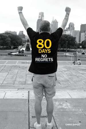 80 Days No Regrets de Chris Sypolt