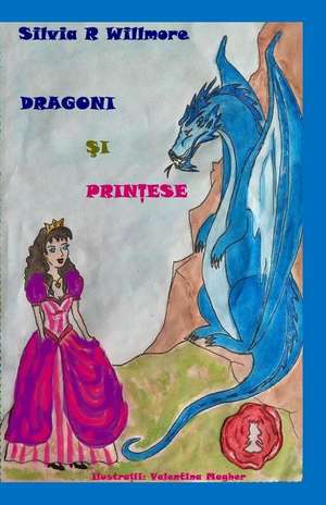 Dragoni Si Printese de Silvia R. Willmore