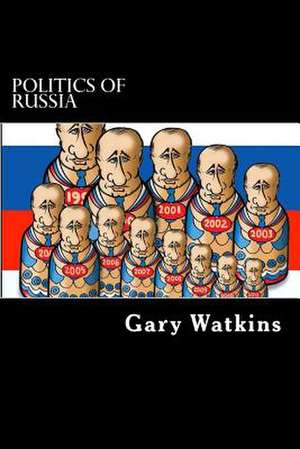 Politics of Russia de Gary Watkins