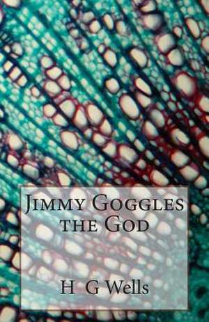 Jimmy Goggles the God de H. G. Wells