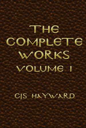 The Complete Works de Christos Jonathan Seth Hayward
