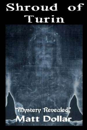 The Shroud of Turin de Matt Dollar