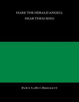 Hark the Herald Angels, Hear Them Sing de Dawn Labuy-Brockett