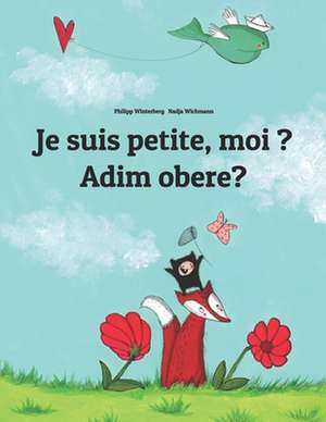 Je Suis Petite, Moi ? Adim Obere? de Philipp Winterberg