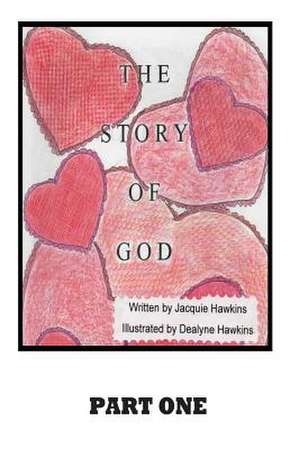 The Story of God de Jacquie Lynne Hawkins