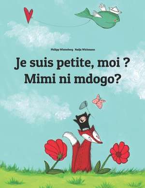 Je Suis Petite, Moi ? Mimi Ni Mdogo? de Philipp Winterberg