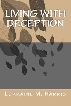 Living with Deception de Lorraine M. Harris