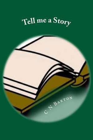 Tell Me a Story de C. N. Barton