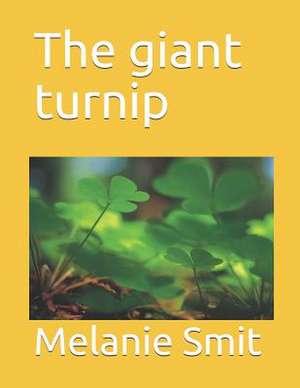 The Giant Turnip de Melanie Smit