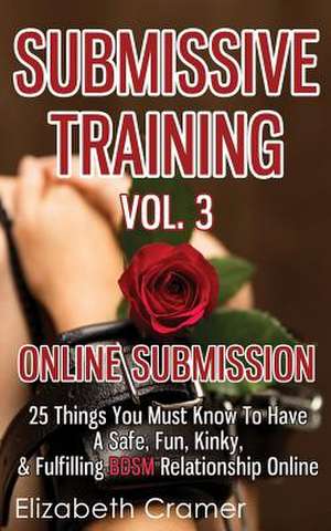 Submissive Training Vol. 3 de Elizabeth Cramer