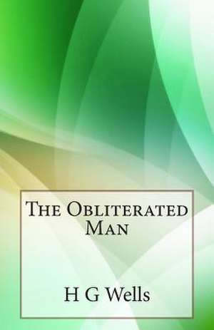 The Obliterated Man de H. G. Wells