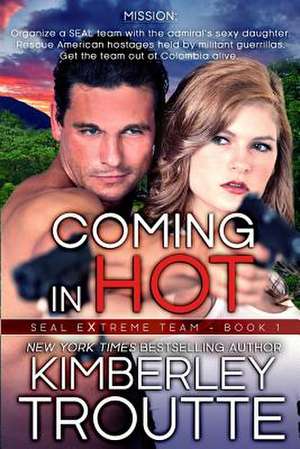 Coming in Hot de Kimberley Troutte