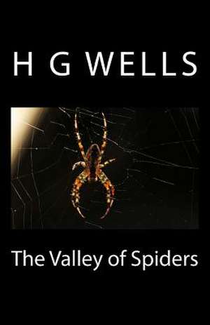 The Valley of Spiders de H. G. Wells