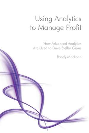 Using Analytics to Manage Profit de Randy MacLean