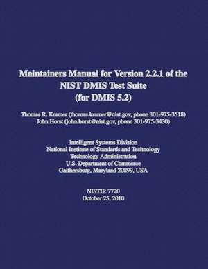 Maintainers Manual for Version 2.2.1 of the Nist Dmis Test Suite (for Dmis 5.2) de U S Dept of Commerce