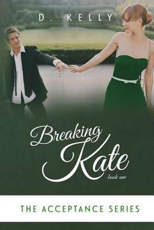 Breaking Kate de D. Kelly