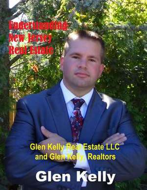 Understanding New Jersey Real Estate de MR Glen Kelly