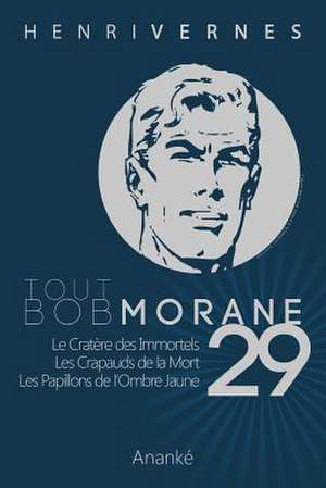 Tout Bob Morane/29 de Henri Vernes