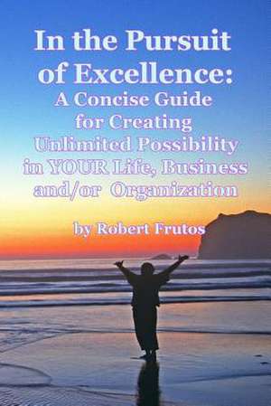 In the Pursuit of Excellence de Robert Frutos