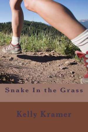 Snake in the Grass de Kelly Kramer