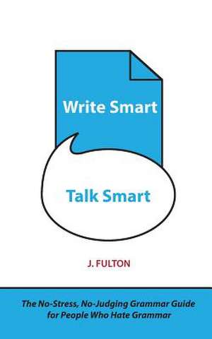 Write Smart, Talk Smart de J. Fulton