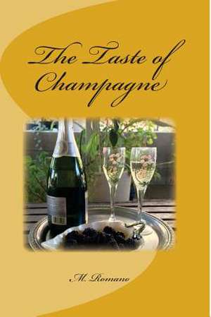 The Taste of Champagne de M. Romano