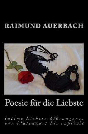 Poesie Fur Die Liebste de Raimund Auerbach