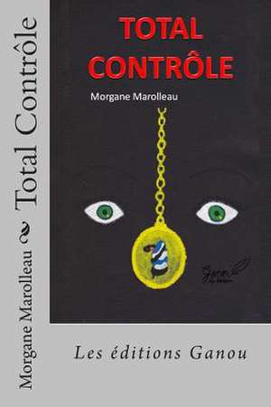 Total Controle de Morgane Marolleau