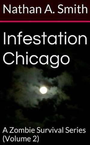 Infestation Chicago de Nathan a. Smith