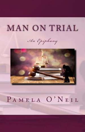 Man on Trial de Mrs Pamela O'Neil