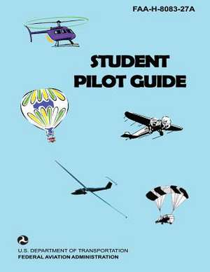 Student Pilot Guide de U. S. Department of Transportation- Faa