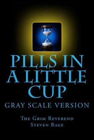 Pills-In-A-Little-Cup de Reverend Steven Rage