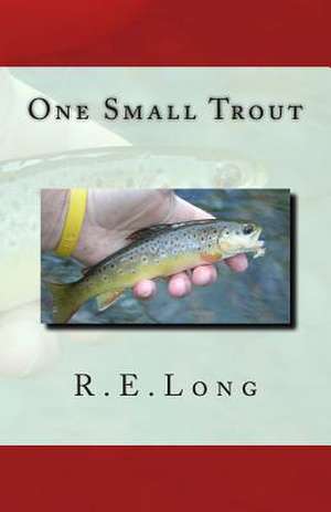 One Small Trout de R. E. Long