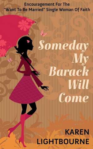 Someday My Barack Will Come de Karen Lightbourne