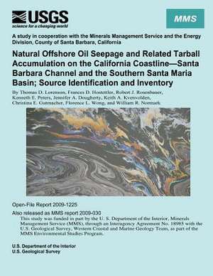 Natural Offshore Oil Seepage and Related Tarball Accumulation on the California Coastline?santa Barbara Channel and the Southern Santa Maria Basin; So de U. S. Department of the Interior