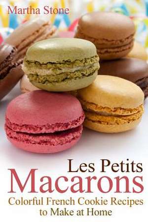 Les Petits Macarons de Martha Stone