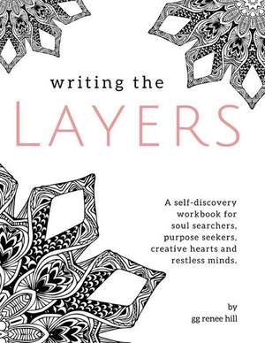 Writing the Layers de Gg Renee Hill