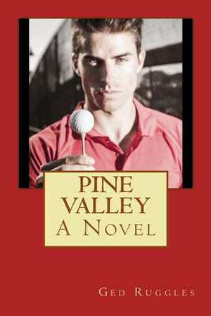 Pine Valley a Novel de Ged Ruggles